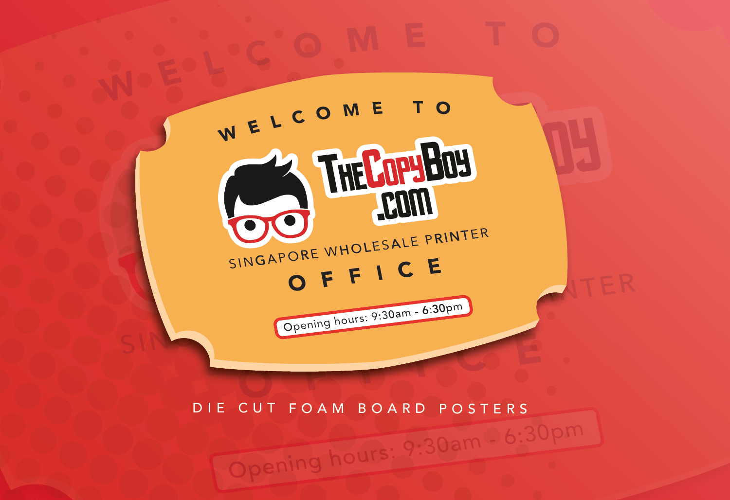 Die Cut Foam Board Posters The Copy Boy